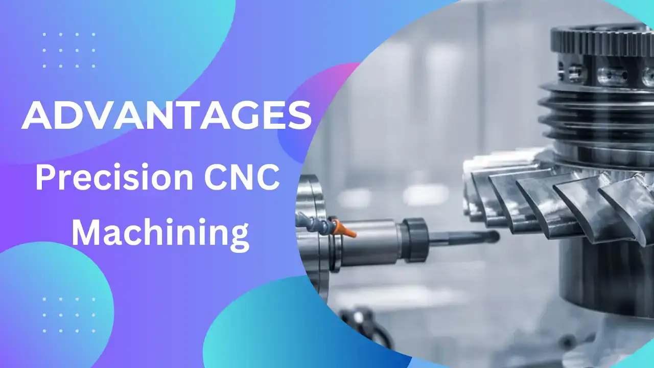 Advantages of precision CNC machining