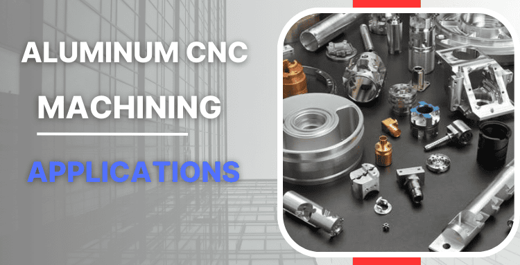 Applications of aluminum CNC machining