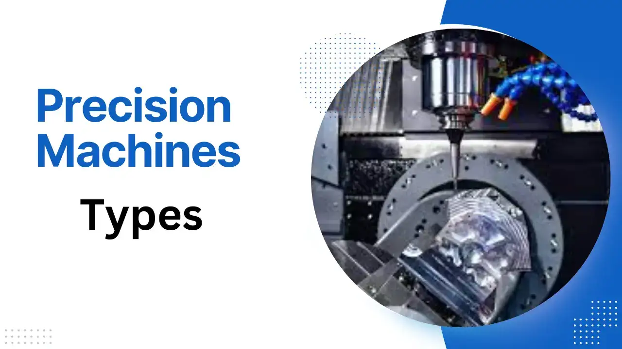 CNC Precision machine Types